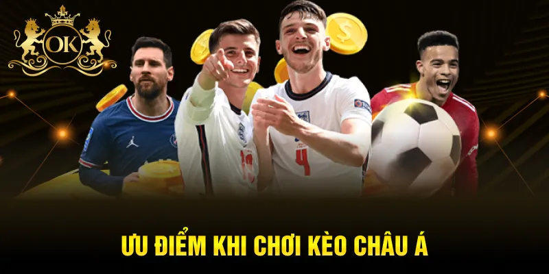 uu-diem-khi-choi-keo-chau-a